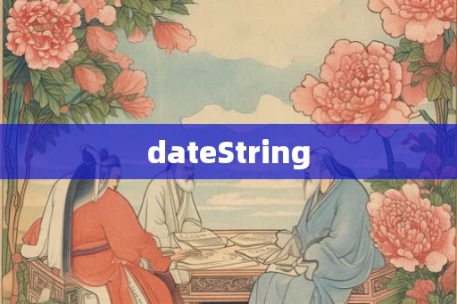 dateString